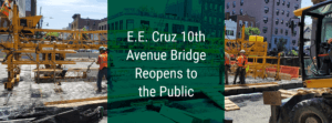 EE Cruz 10th Avenue Bridge reopens to the public